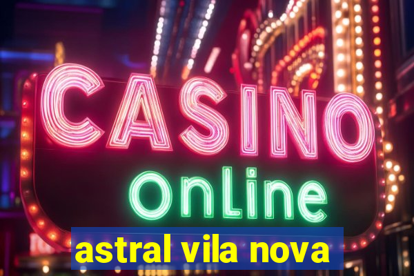 astral vila nova